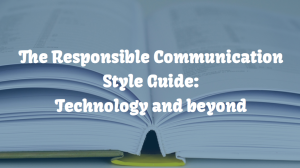 The Responsible Communication Style Guide: Technology and Beyond (Kickstarter promo image)